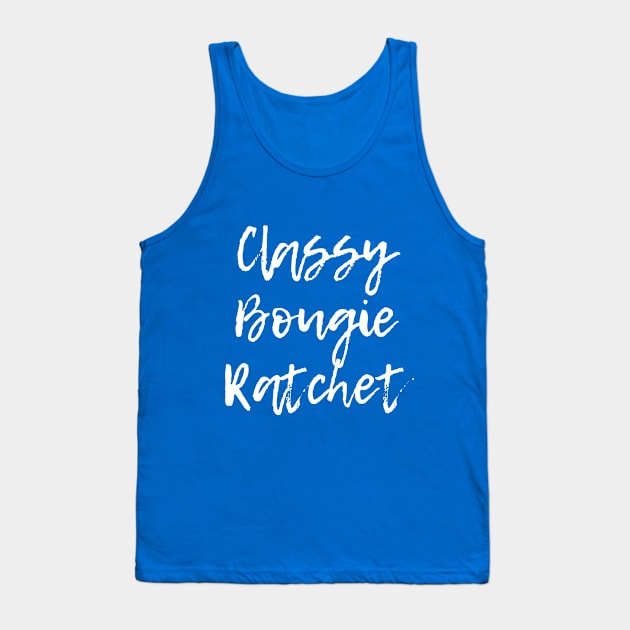 Classy Bougie Ratchet Tank Top by First Things First